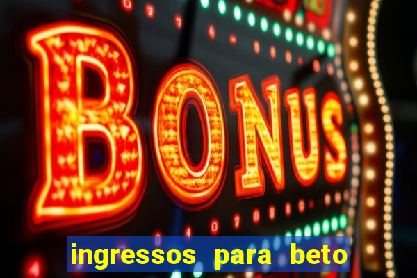 ingressos para beto carrero world